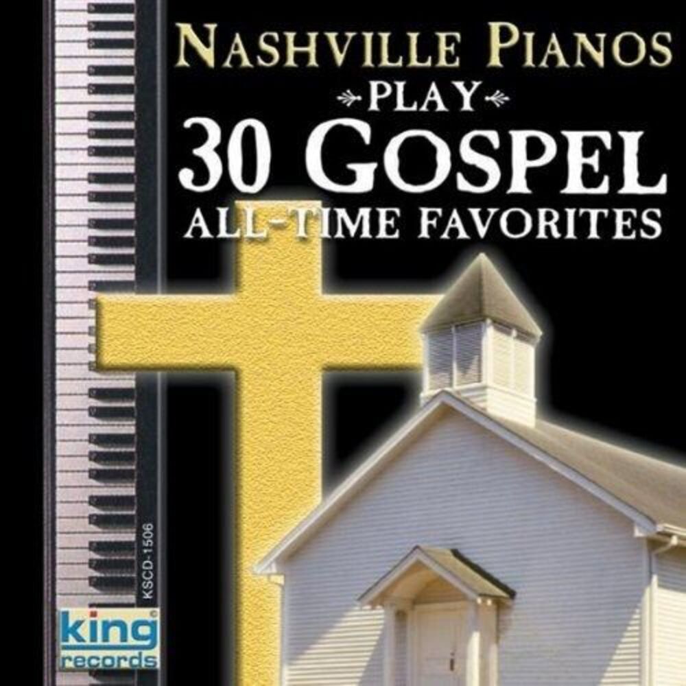 Nashville Pianos - Play 30 Gospel All-Time Favorites   CD